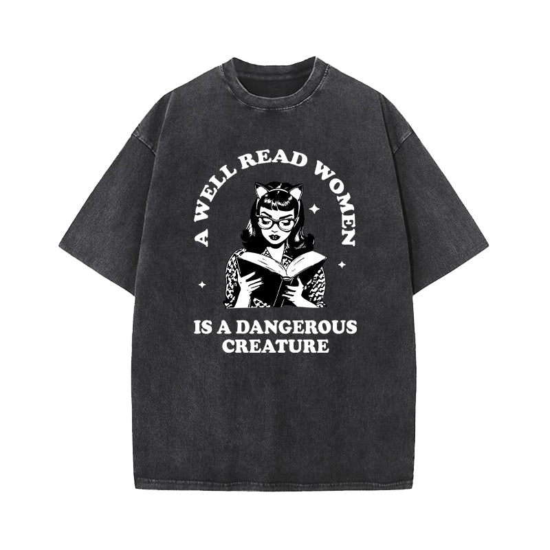 A Well Read Woman Is A Dangerous Creature Washed T-Shirt