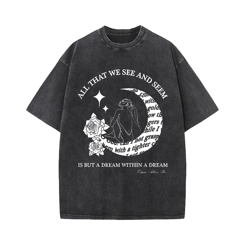 A Dream Within A Dream Edgar Allan Poe Washed T-Shirt