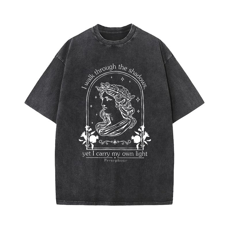 I Walk Through The Shadows Washed T-Shirt
