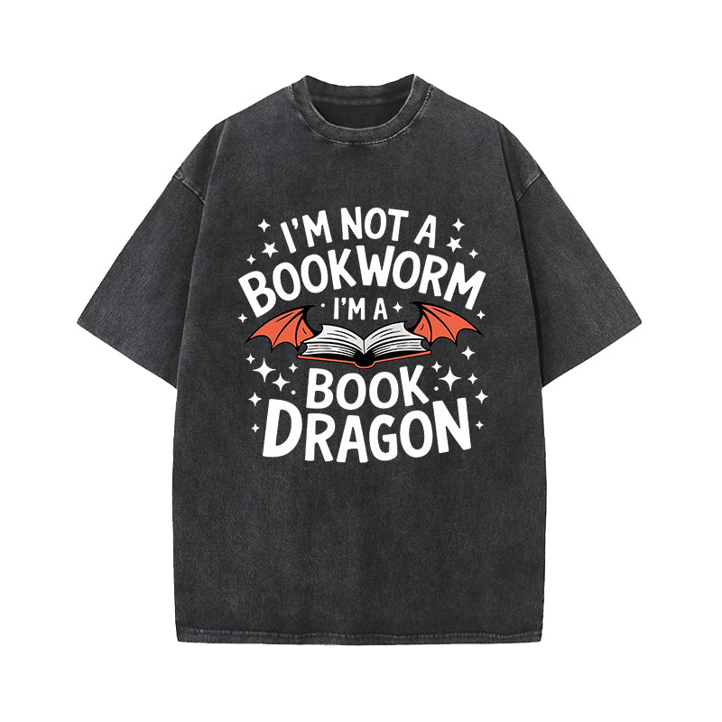 I'm Not A Bookworm I'm A Book Dragon Washed T-Shirt