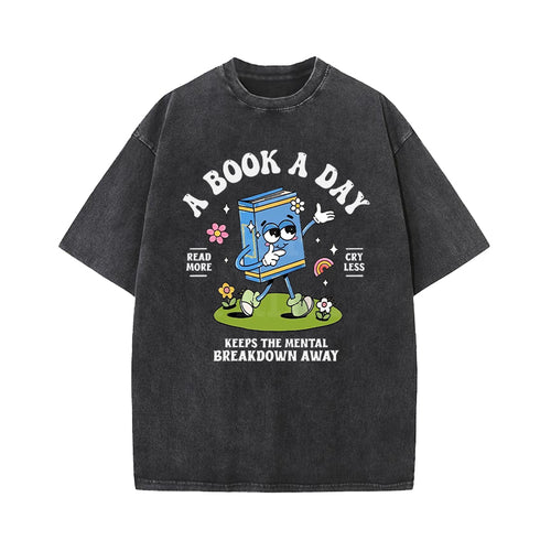 A Book A Day Keeps The Mental Breakdown Away Washed T-Shirt