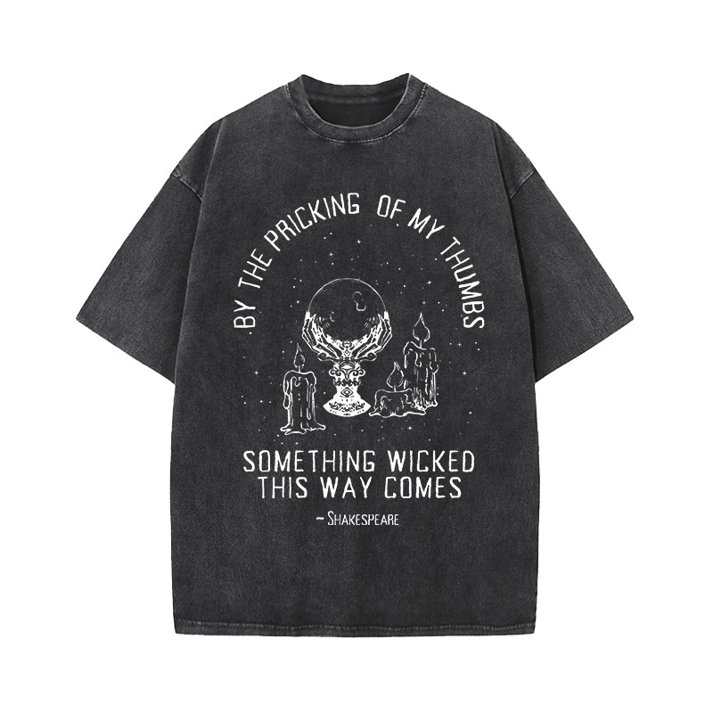 Something Wicked This Way Comes Shakespeare Quote Washed T-Shirt