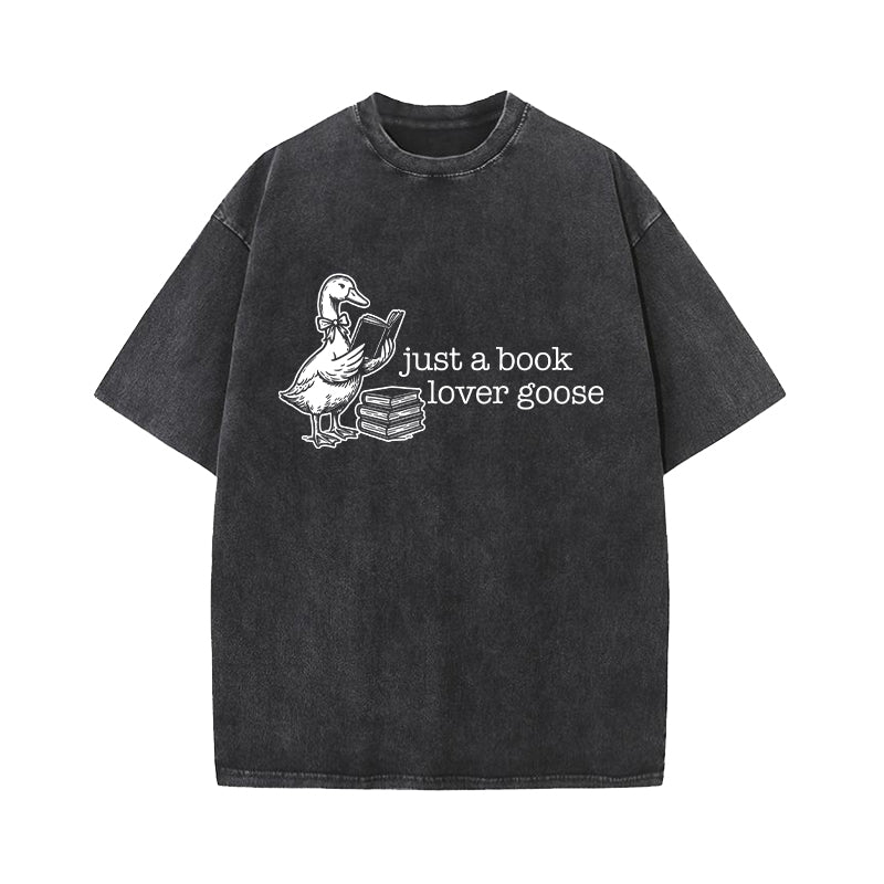 Just A Book Lover Goose Washed T-Shirt