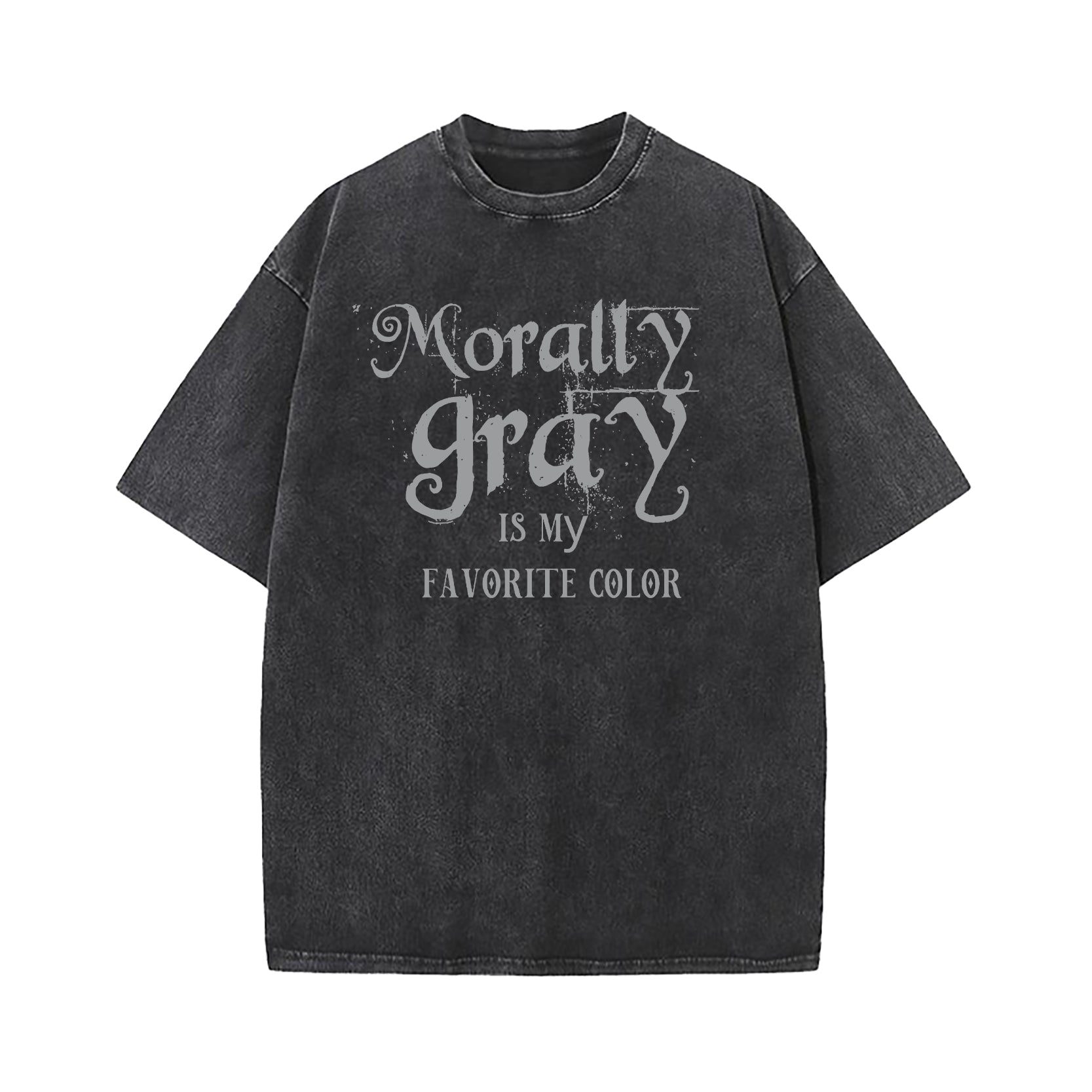 Morally Grey is My Favorite Color Washed T-Shirt