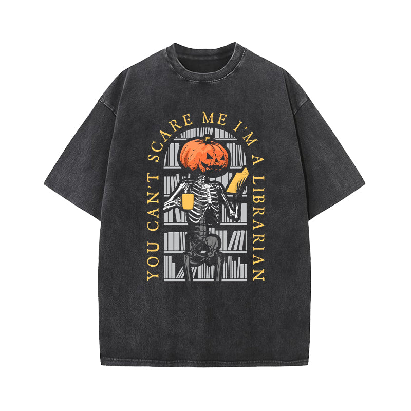 You Can't Scare Me I'm A Librarian Washed T-Shirt