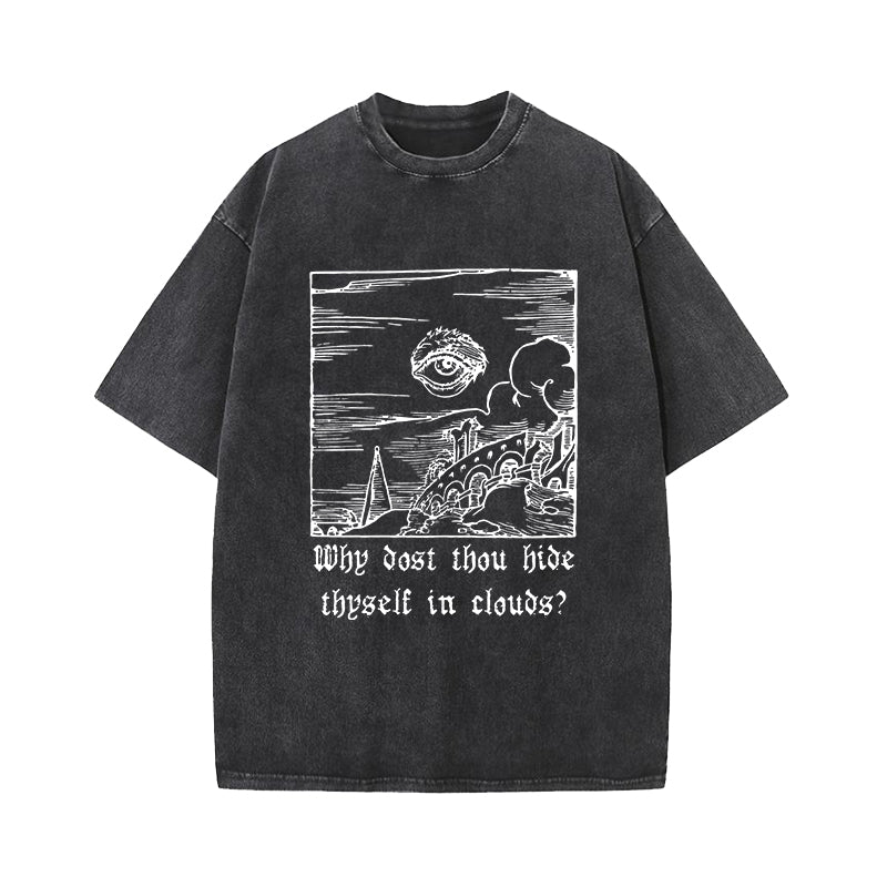 Why Dost Thou Hide Thyself In Clouds William Blake Washed T-Shirt