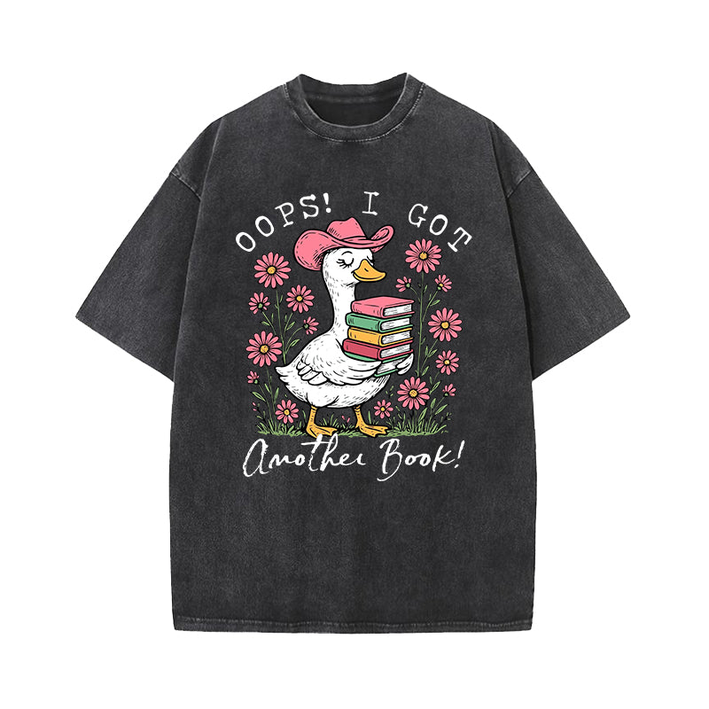 Oops I Got Another Book Goose Washed T-Shirt