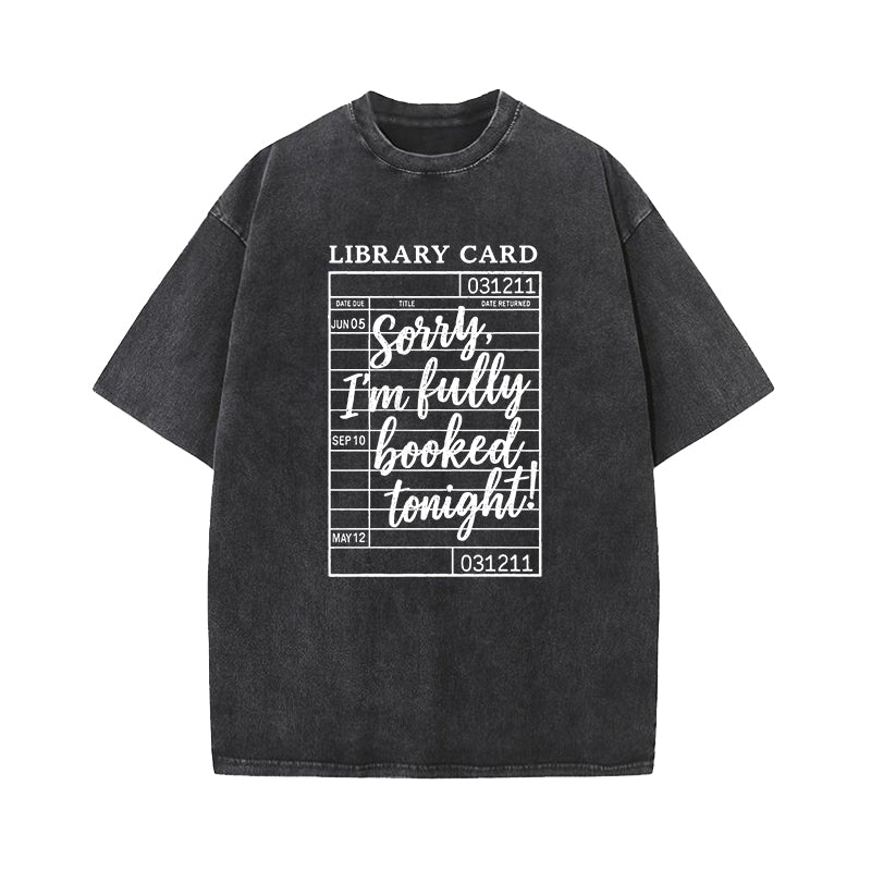 Sorry I'm Fully Booked Tonight Washed T-Shirt