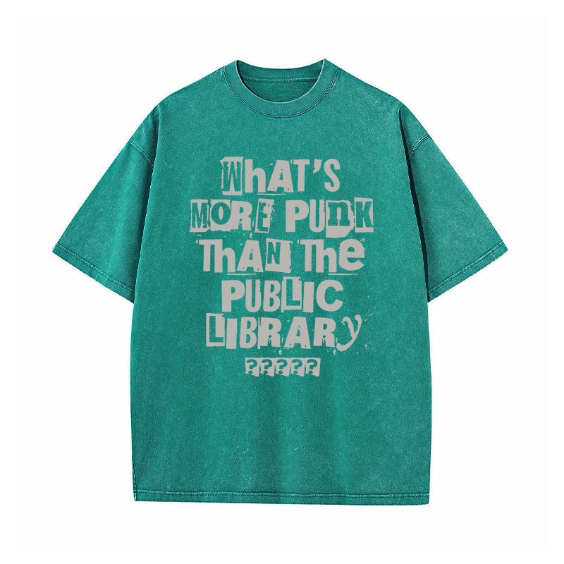 What’s More Punk Than The Public Library Washed T-Shirt