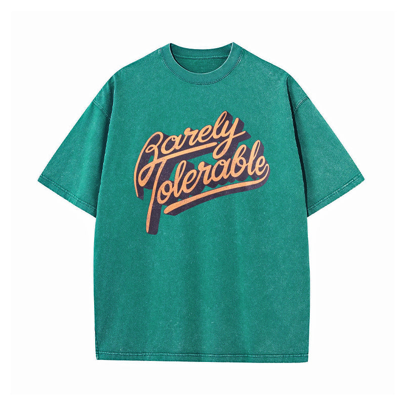 Barely Tolerable Washed T-Shirt