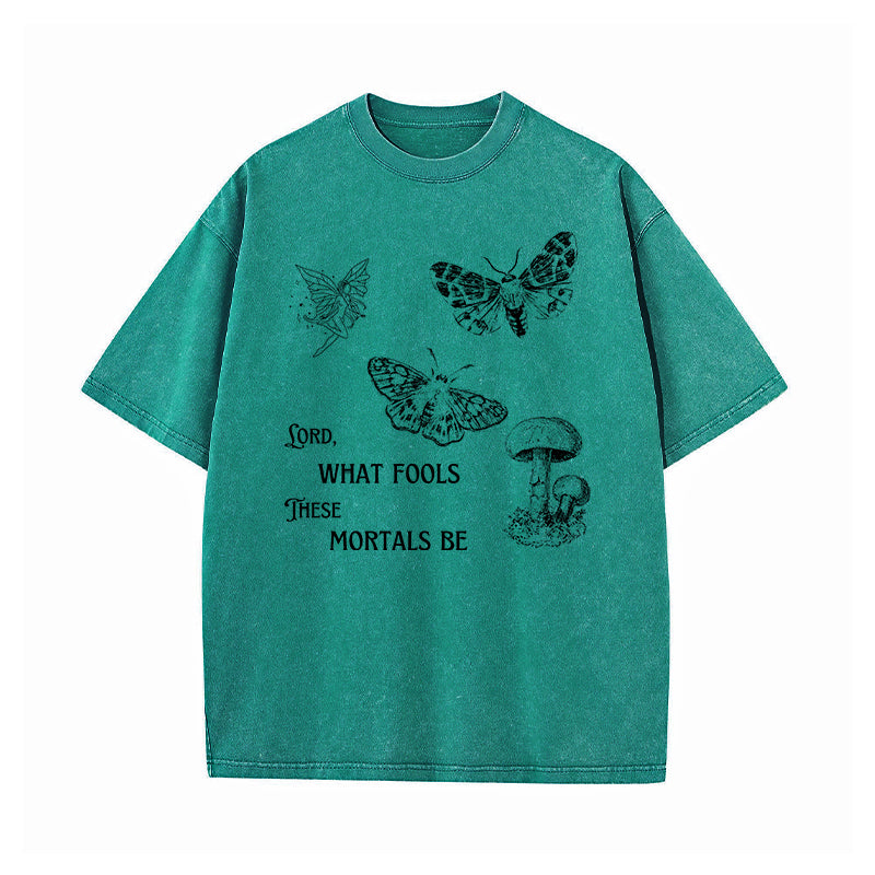 Lord What Fools These Mortals Are Washed T-Shirt