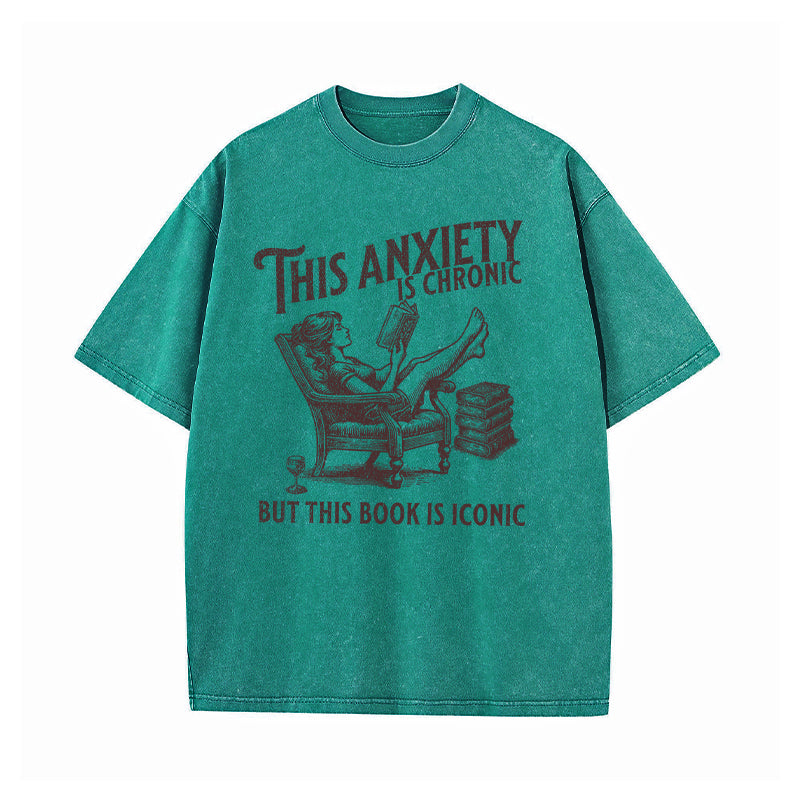 This Anxiety Is Chronic But This Book Is Iconic Washed T-Shirt