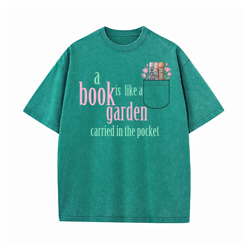 A Book Is Like a Garden Carried in the Pocket Washed T-Shirt