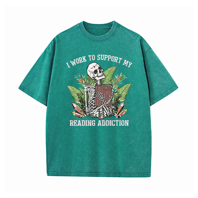 I Work To Support My Reading Addiction Washed T-Shirt