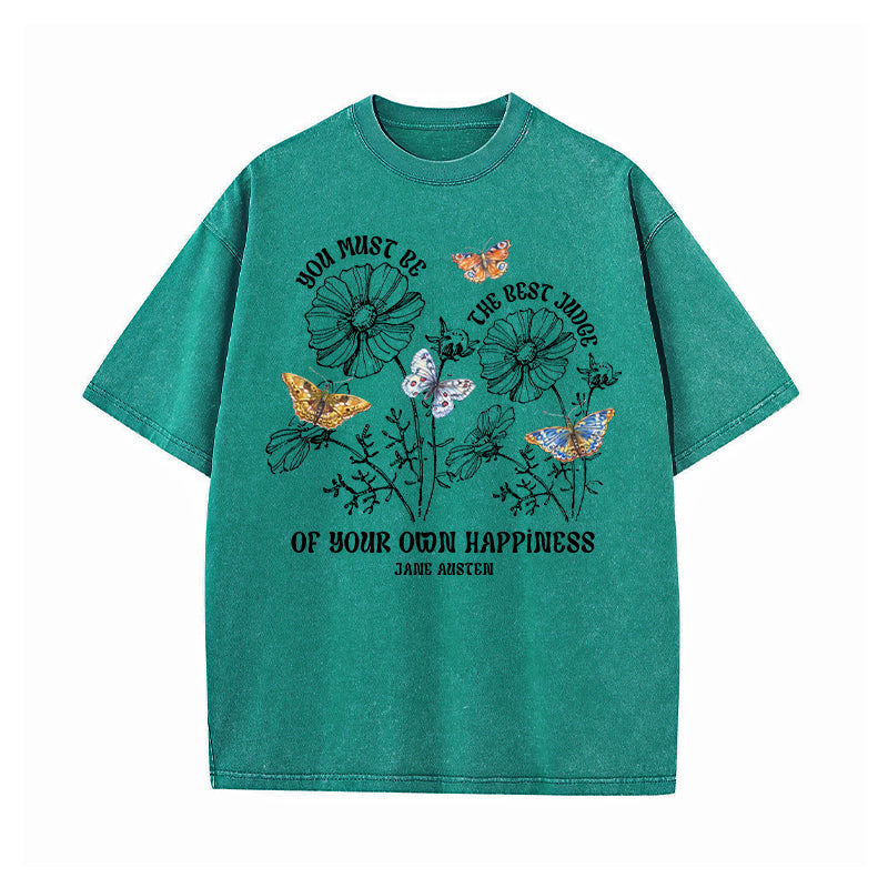 You Must Be The Best Judge Of Your Happiness Washed T-Shirt