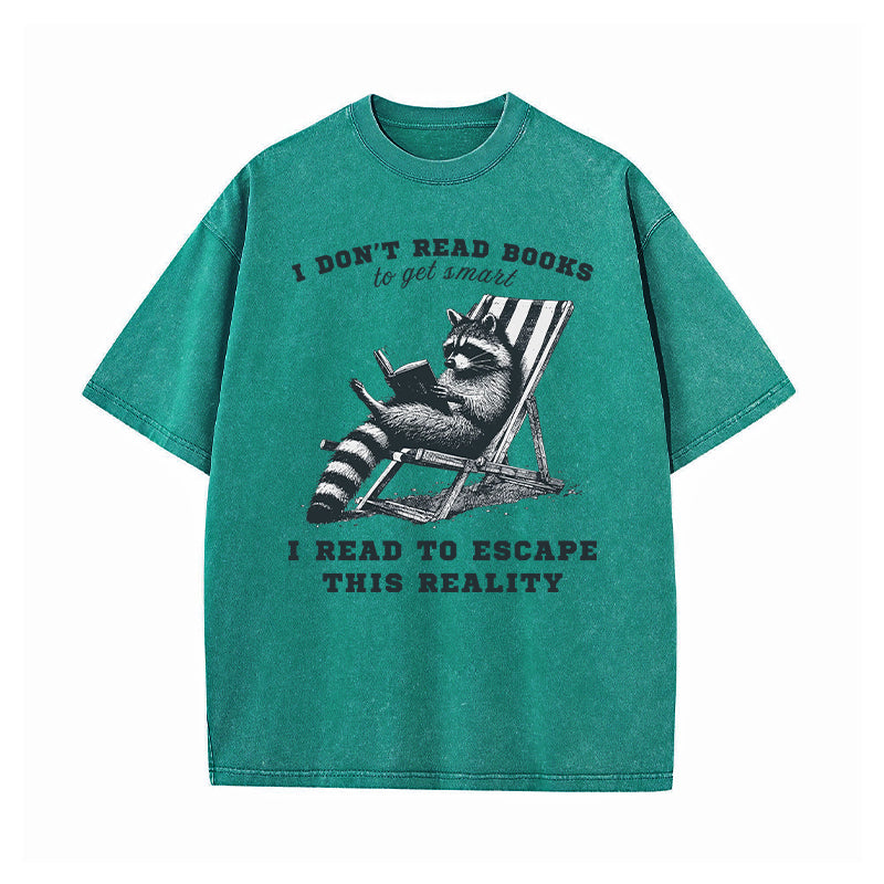 I Don't Read Books To Get Smart Washed T-Shirt
