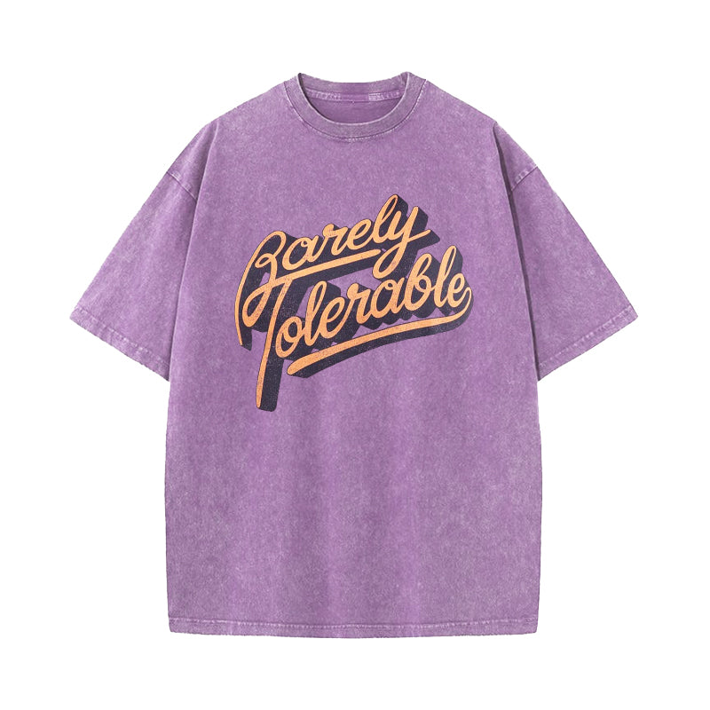 Barely Tolerable Washed T-Shirt