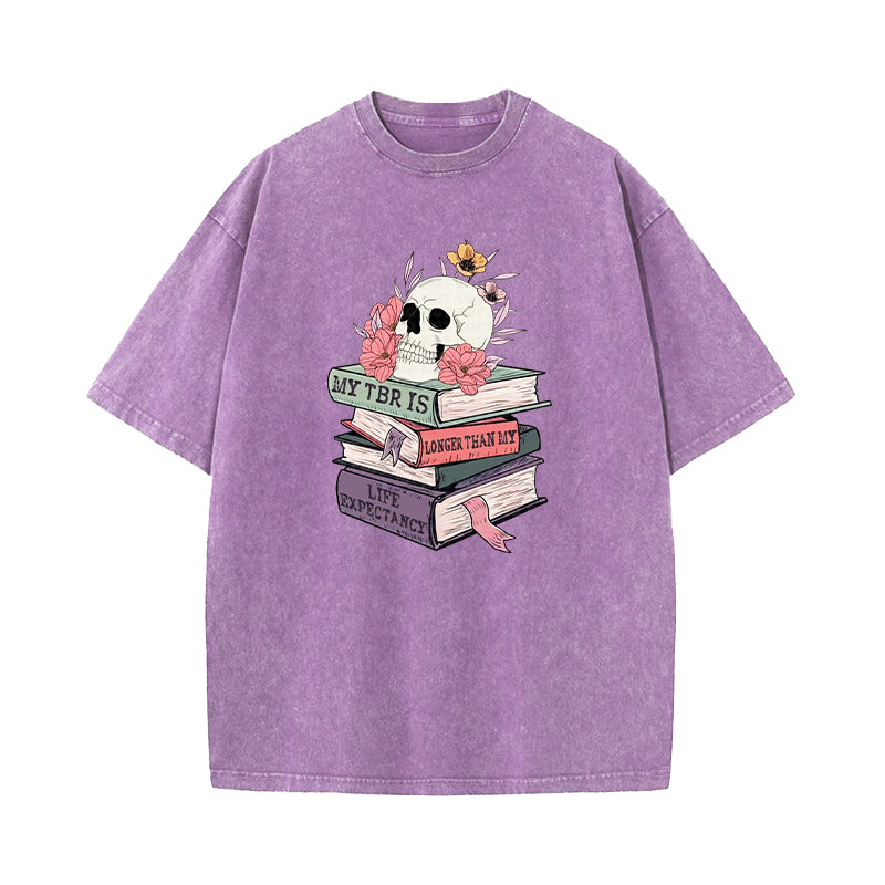 My TBR Is Longer Than My Life Expectancy Washed T-Shirt