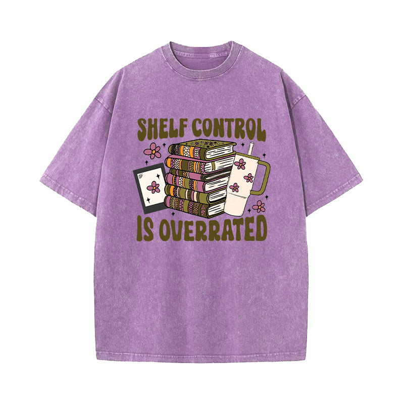 Shelf Control Is Overrated Washed T-Shirt
