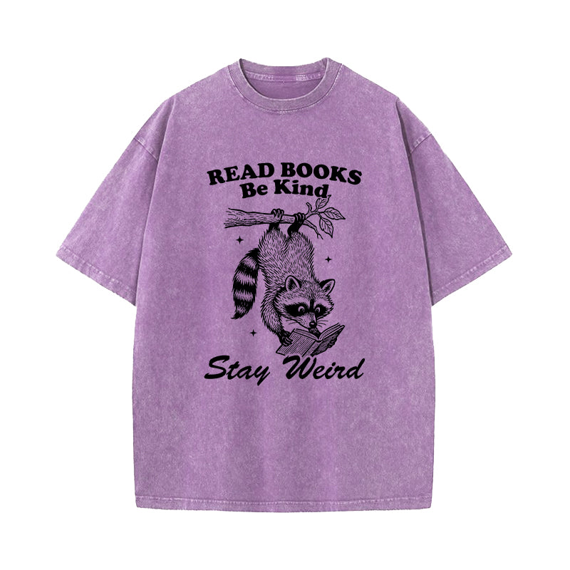 Read Books Be kind Stay Weird Raccoon Washed T-Shirt