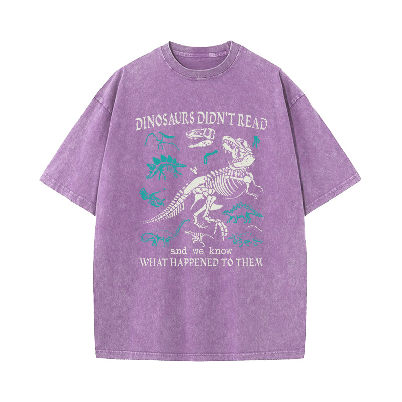 Dinosaurs Did Not Read Washed T-Shirt