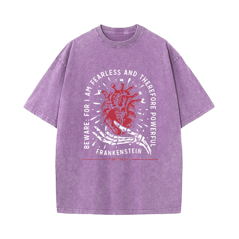 Beware For I Am Fearless Frankenstein Quote Washed T-Shirt