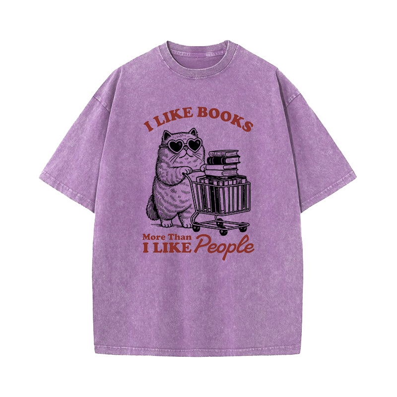 I like Books More Than I Like People Washed T-Shirt