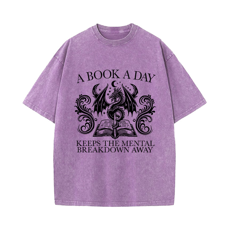 A Book A Day Keep The Mental Breakdown Away Dragon Washed T-Shirt