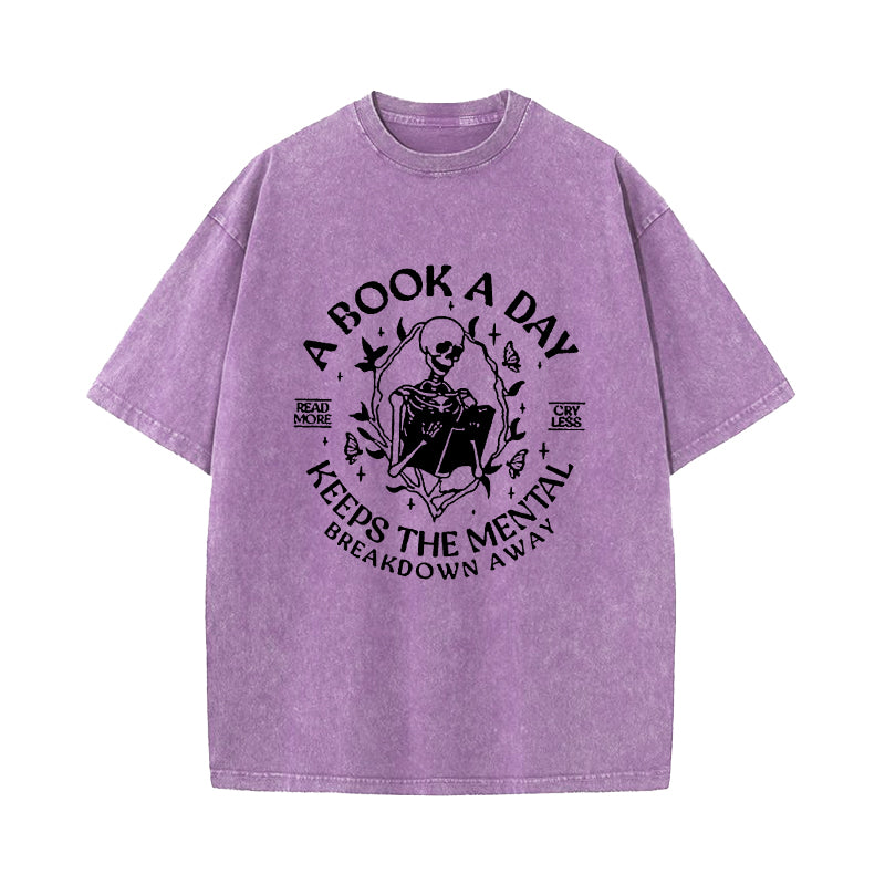 A Book A Day Keep The Mental Breakdown Away Washed T-Shirt