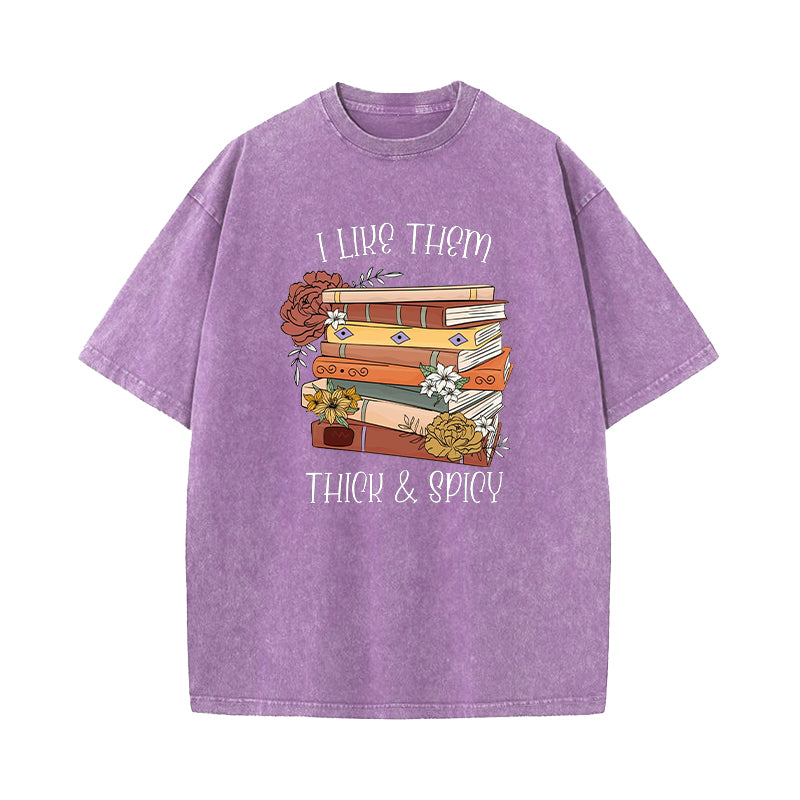 I Like Them Thick And Spicy Washed T-Shirt