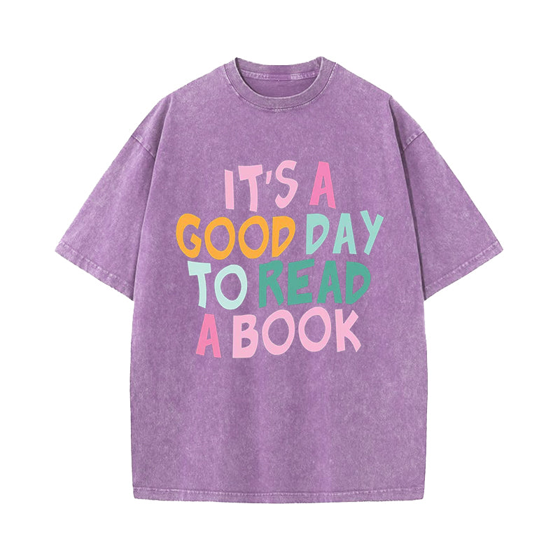 It's A Good Day To Read A Book Washed T-Shirt
