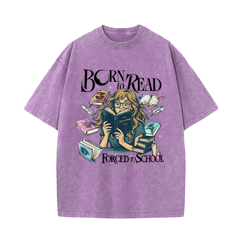 Born To Read Forced To School Fantasy Book Lover Washed T-Shirt