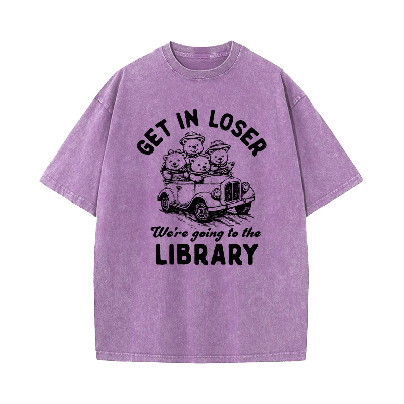 Get In Loser We're Going To The Library Washed T-Shirt