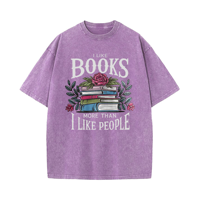 I Like Books More Than I Like People Washed T-Shirt