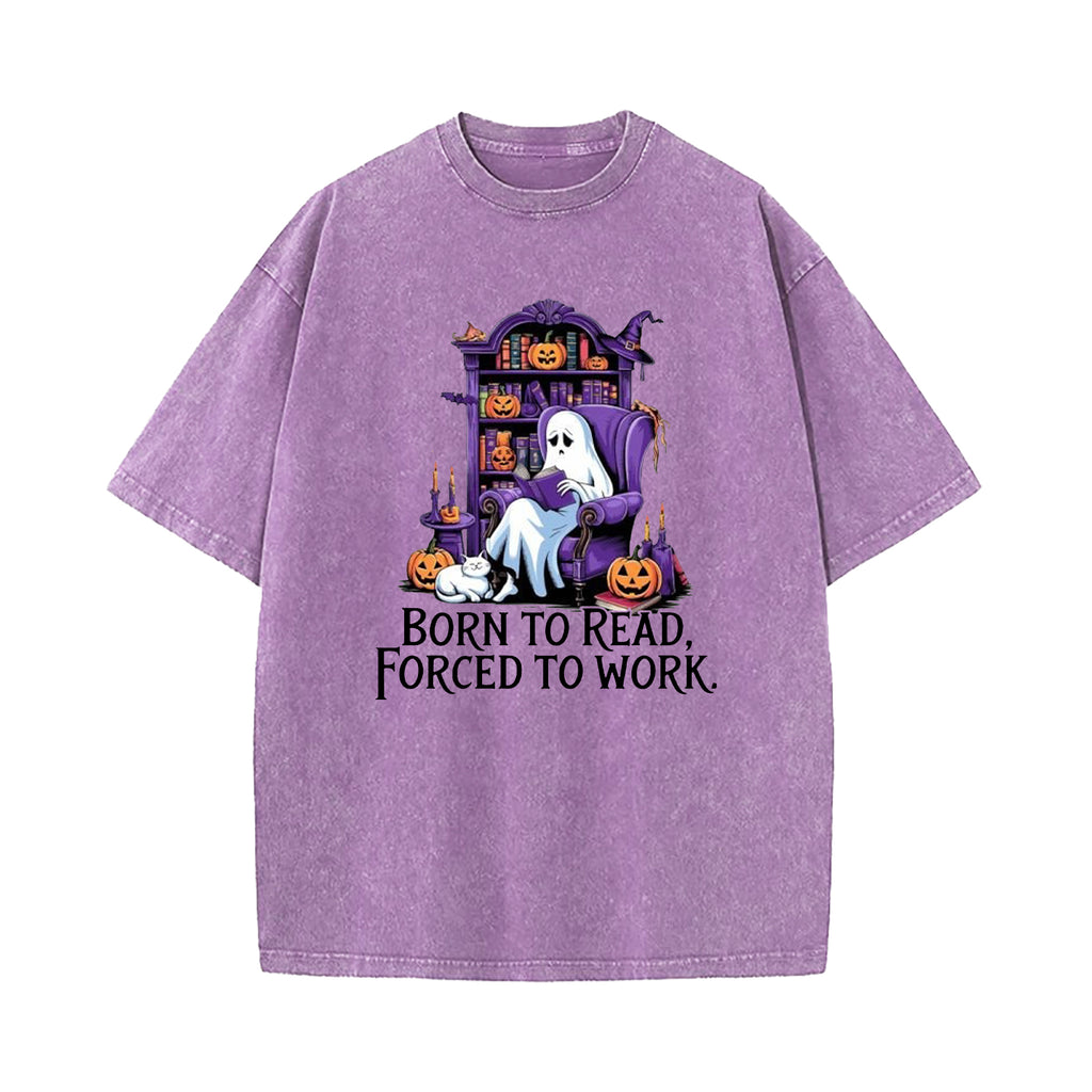 Born To Read Forced To Work Ghost Washed T-Shirt