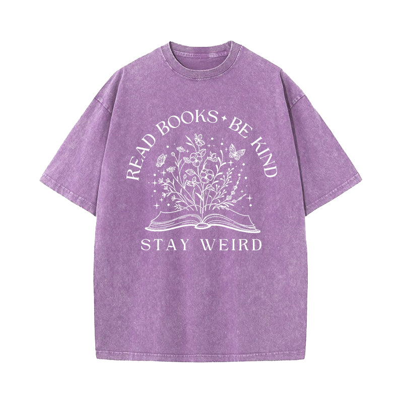 Read Books Be Kind Stay Weird Washed T-Shirt