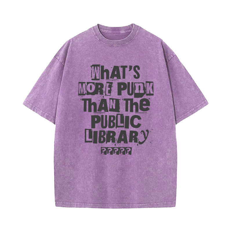 What’s More Punk Than The Public Library Washed T-Shirt