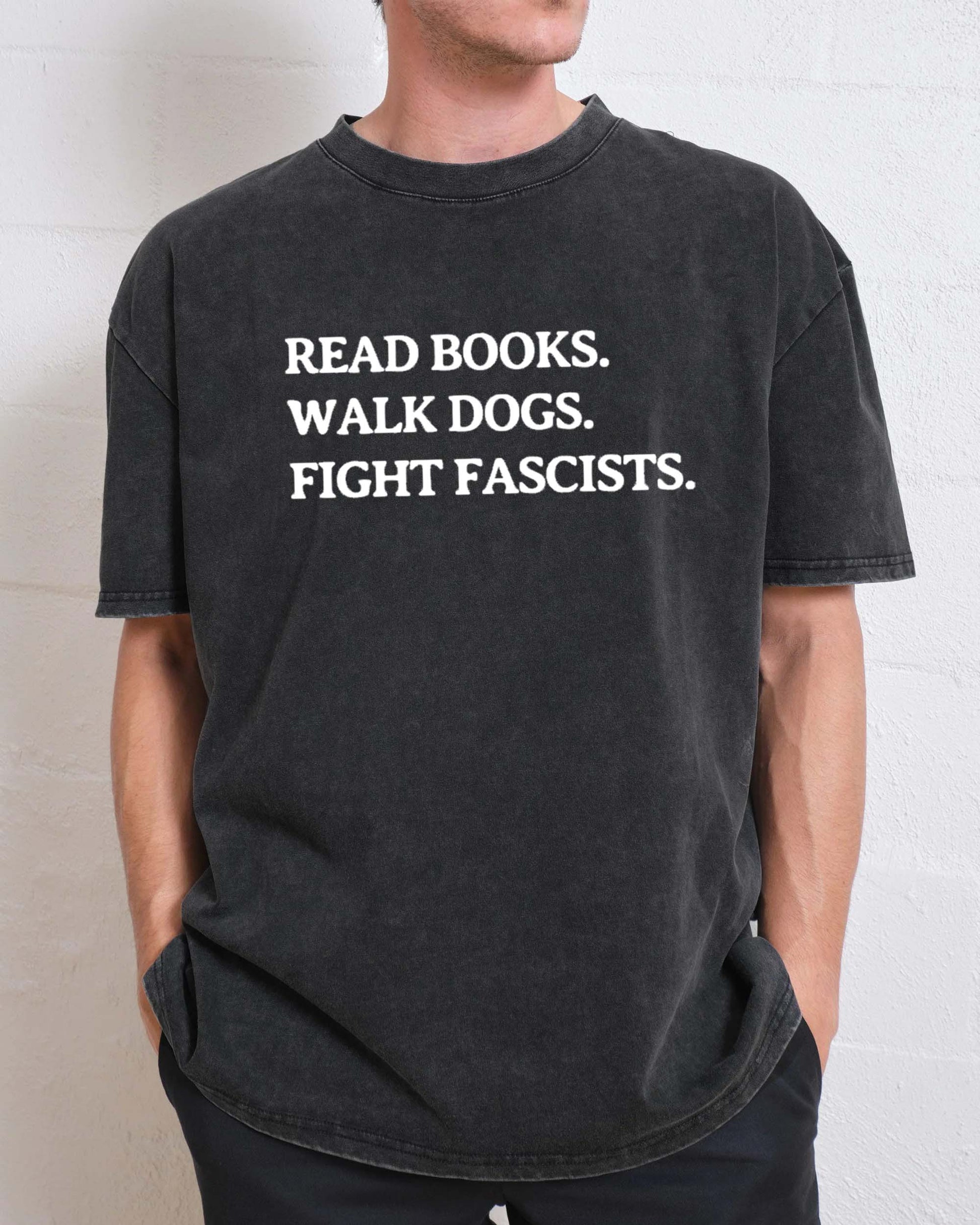 Read Books Walk Dogs And Fight T-shirt