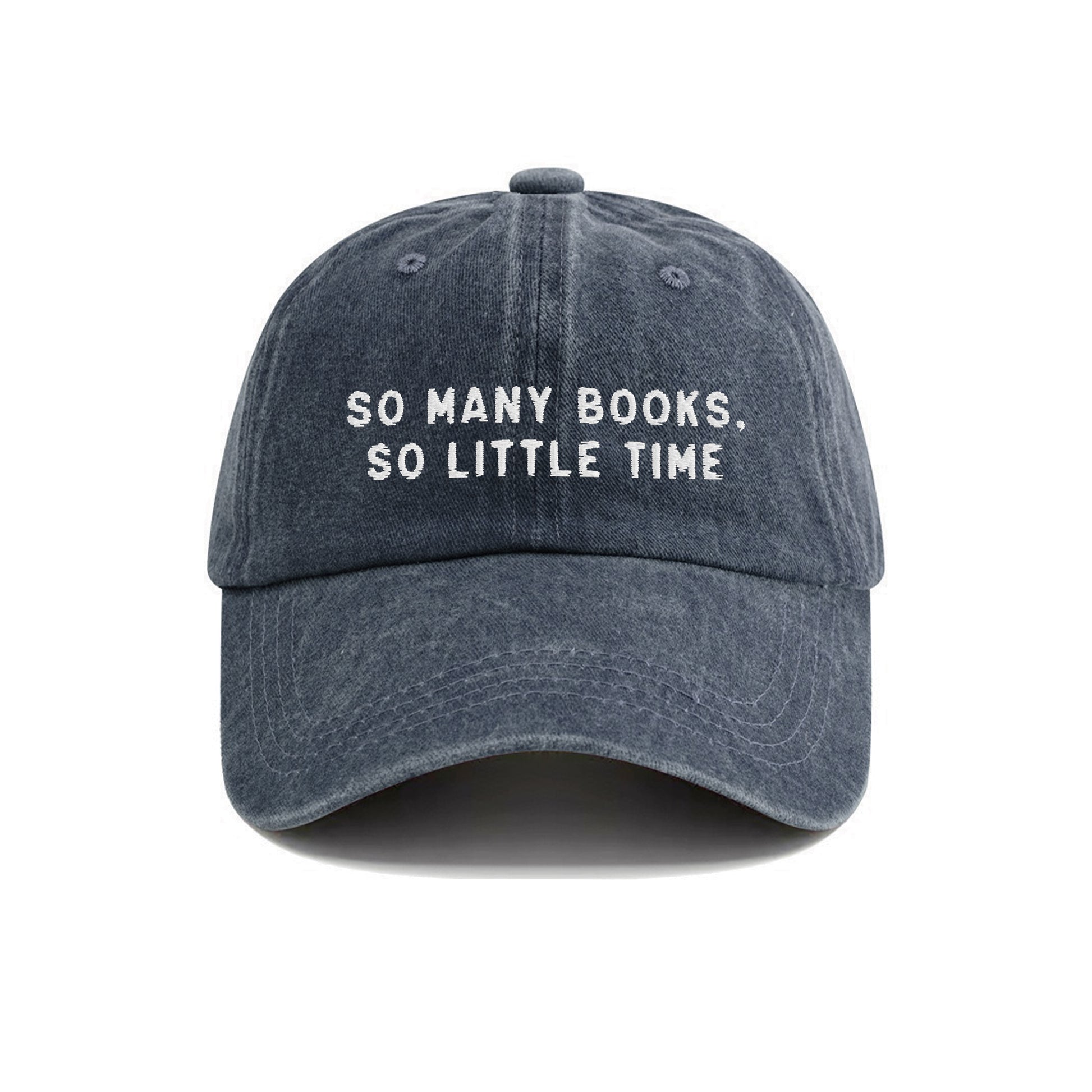 So Many Books So Little Time Embroidered Washed Cap