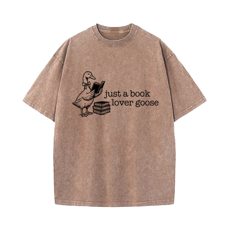Just A Book Lover Goose Washed T-Shirt