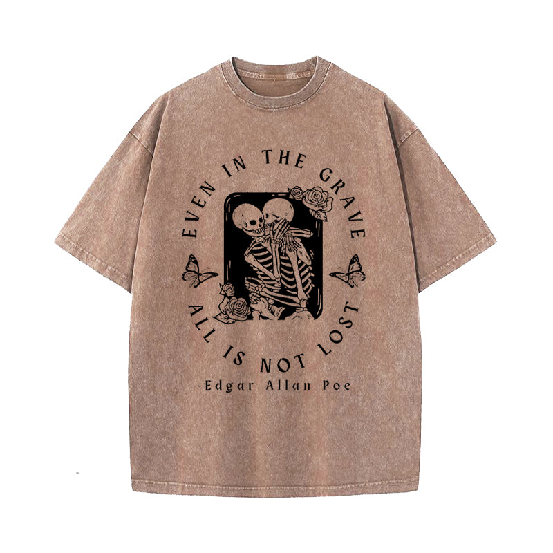 Memento Mori Even In The Grave All Is Not Lost Washed T-Shirt