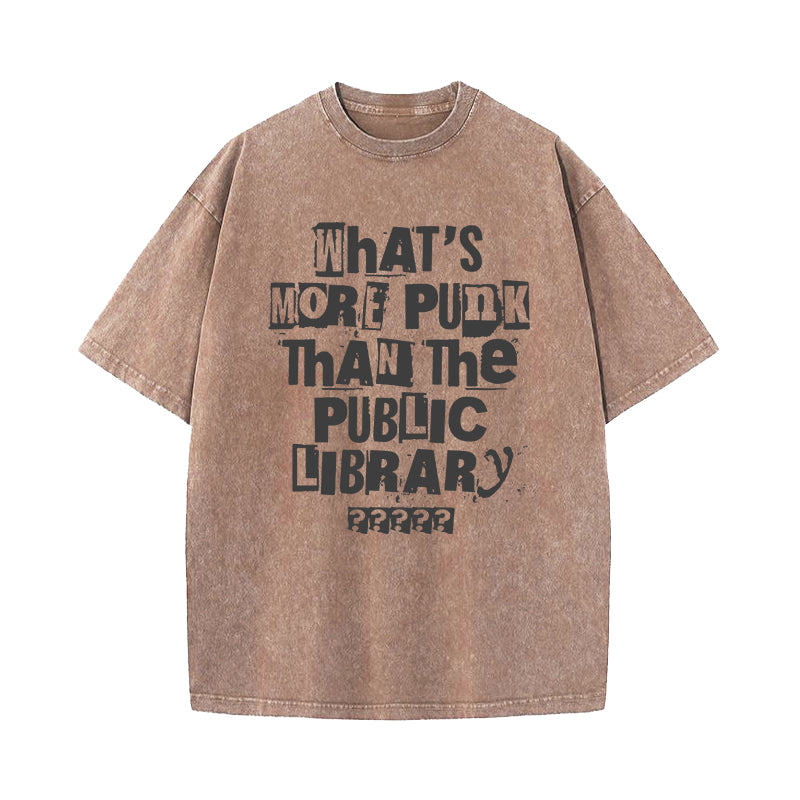 What’s More Punk Than The Public Library Washed T-Shirt