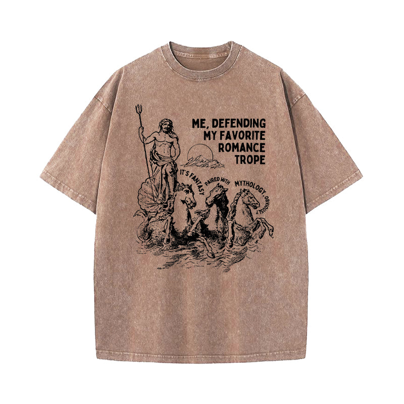 Me Defending My Favorite Trope Romantasy Washed T-Shirt