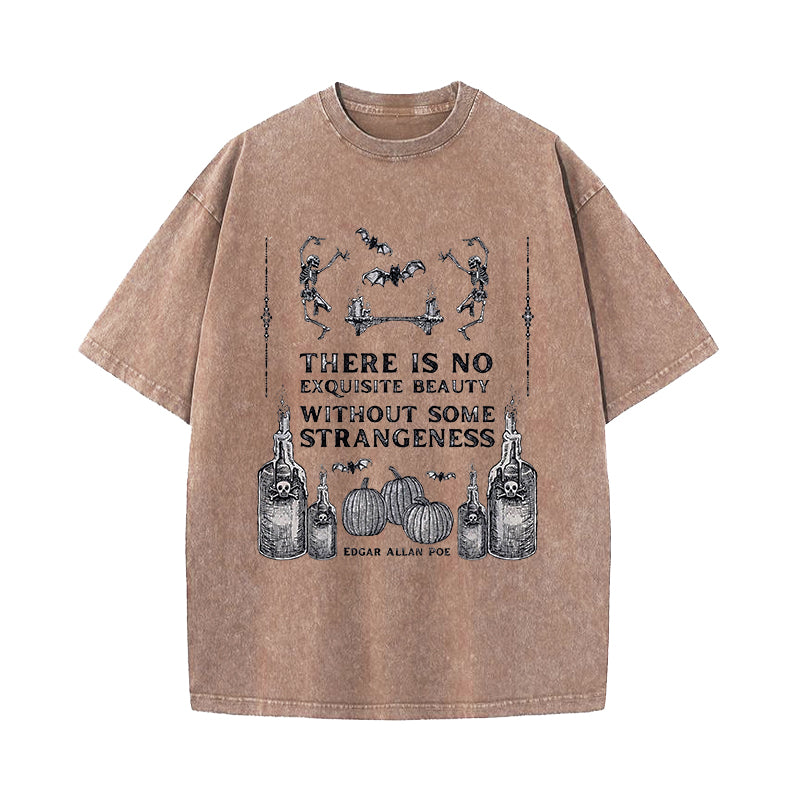 There Is No Exquisite Beauty Without Some Strangeness Washed T-Shirt