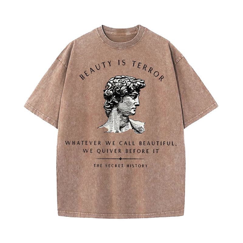 The Secret History Beauty Is Terror Quote Washed T-Shirt
