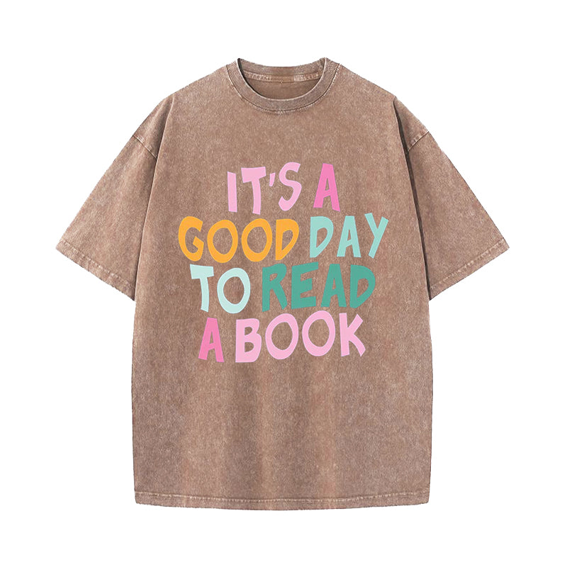 It's A Good Day To Read A Book Washed T-Shirt