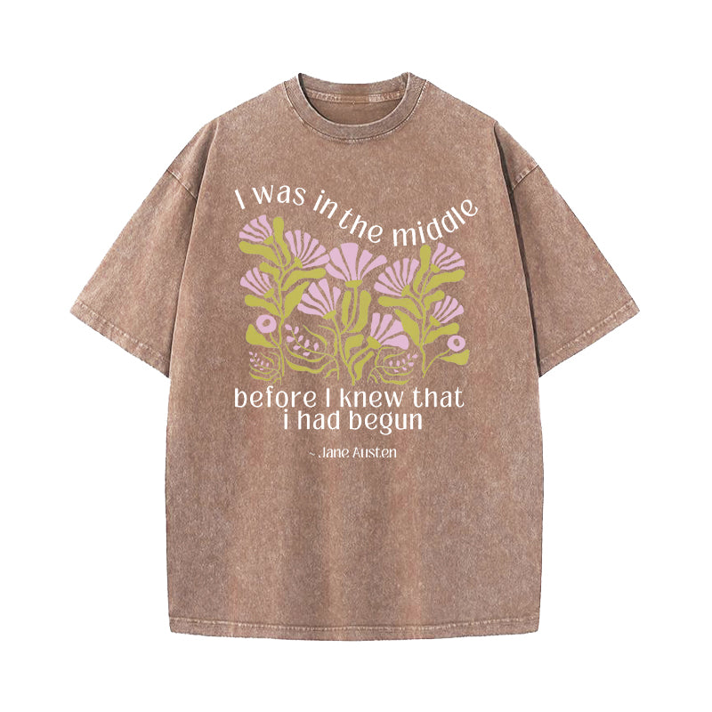 Emma Quote I Was in the Middle Washed T-Shirt