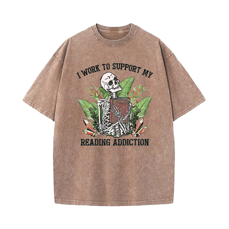 I Work To Support My Reading Addiction Washed T-Shirt