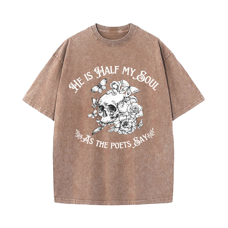 He Is Half My Soul As The Poets Say Washed T-Shirt