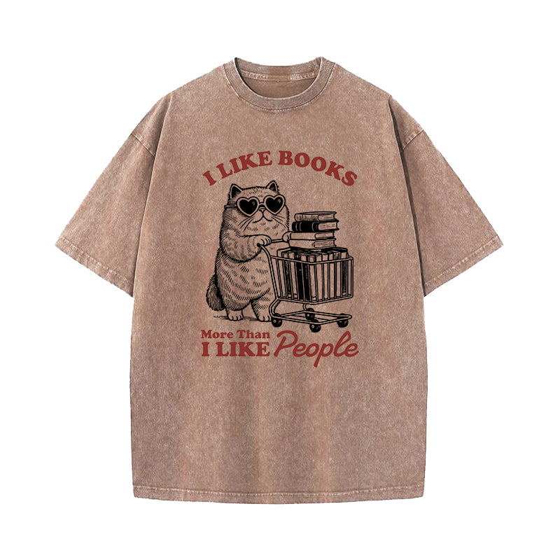 I like Books More Than I Like People Washed T-Shirt
